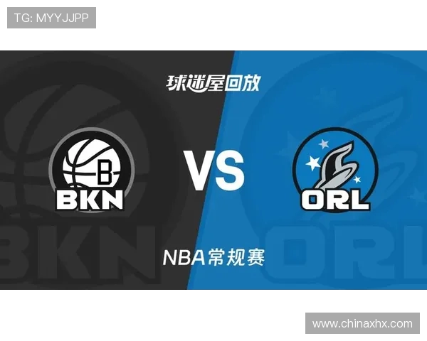 NBA篮网对决魔术精彩比赛录像回顾与分析分享 NBA篮网对决魔术精彩比赛录像回顾与分析分享